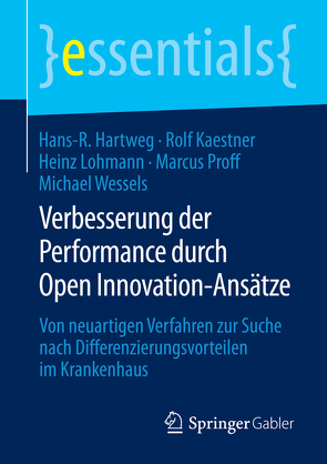 Verbesserung der Performance durch Open Innovation-Ansätze von Hartweg,  Hans-R., Kaestner,  Rolf, Lohmann,  Heinz, Proff,  Marcus, Wessels,  Michael