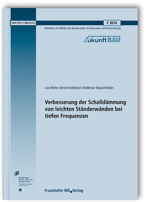 Verbesserung der Schalldämmung von leichten Ständerwänden bei tiefen Frequenzen. von Kaltbeitzel,  Bernd, Maysenhölder,  Waldemar, Weber,  Lutz