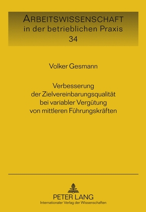 Verbesserung der Zielvereinbarungsqualität bei variabler Vergütung von mittleren Führungskräften von Gesmann,  Volker