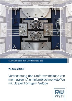 Verbesserung des Umformverhaltens von mehrlagigen Aluminiumblechwerkstoffen mit ultrafeinkörnigem Gefüge von Böhm,  Wolfgang