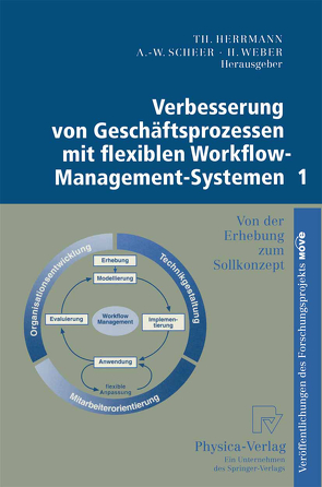 Verbesserung von Geschäftsprozessen mit flexiblen Workflow-Management-Systemen 1 von Hagemeyer,  J., Herrmann,  Thomas, Rolles,  R., Scheer,  August-Wilhelm, Weber,  Herbert
