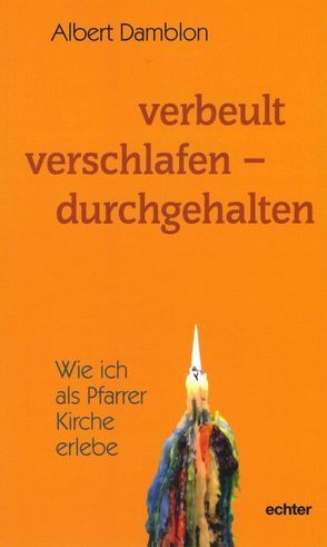 Verbeult, verschlafen – durchgehalten von Damblon,  Albert