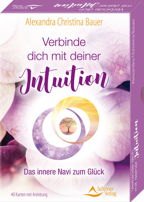 Verbinde dich mit deiner Intuition- Das innere Navi zum Glück von Bauer,  Alexandra Christina