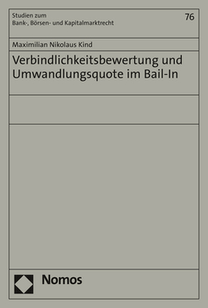 Verbindlichkeitsbewertung und Umwandlungsquote im Bail-In von Kind,  Maximilian Nikolaus