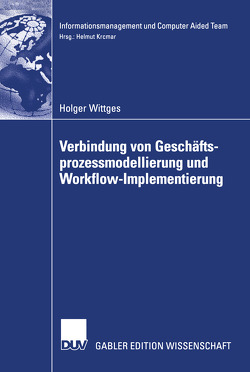 Verbindung von Geschäftsprozessmodellierung und Workflow-Implementierung von Wittges,  Holger