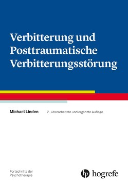 Verbitterung und Posttraumatische Verbitterungsstörung von Linden,  Michael