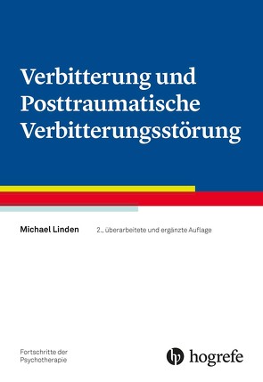 Verbitterung und Posttraumatische Verbitterungsstörung von Linden,  Michael
