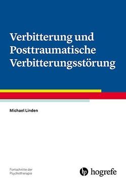 Verbitterung und Posttraumatische Verbitterungsstörung von Linden,  Michael