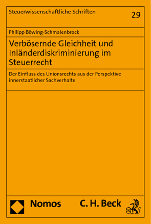 Verbösernde Gleichheit und Inländerdiskriminierung im Steuerrecht von Böwing-Schmalenbrock,  Philipp