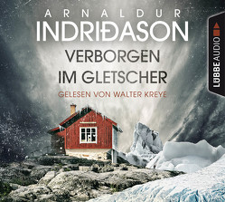 Verborgen im Gletscher von Indriðason,  Arnaldur, Kreye,  Walter, Wolff,  Anika