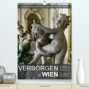 Verborgen in WienAT-Version (Premium, hochwertiger DIN A2 Wandkalender 2021, Kunstdruck in Hochglanz) von Bartek,  Alexander
