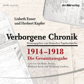 Verborgene Chronik 1914-1918 von Condrus,  Wolfgang, Droste,  Meike, Exner,  Lisbeth, Kapfer,  Herbert, Koch,  Wolfram