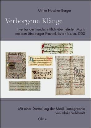 Verborgene Klänge. Inventar der handschriftlich überlieferten Musik aus den Lüneburger Frauenklöstern bis ca. 1550 von Hascher-Burger,  Ulrike