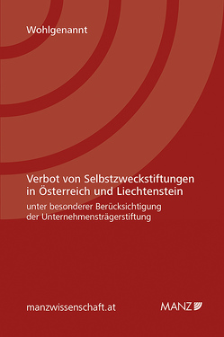 Verbot von Selbstzweckstiftungen in Österreich und Liechtenstein von Wohlgenannt,  Ines