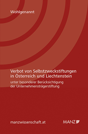 Verbot von Selbstzweckstiftungen in Österreich und Liechtenstein von Wohlgenannt,  Ines