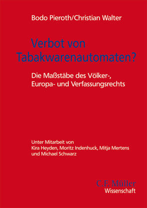 Verbot von Tabakwarenautomaten? von Pieroth,  Bodo, Walter,  Christian