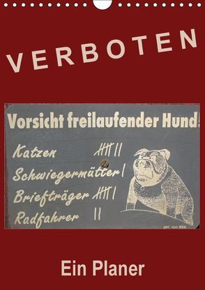 Verboten! – Ein Planer (Wandkalender 2018 DIN A4 hoch) von Flori0