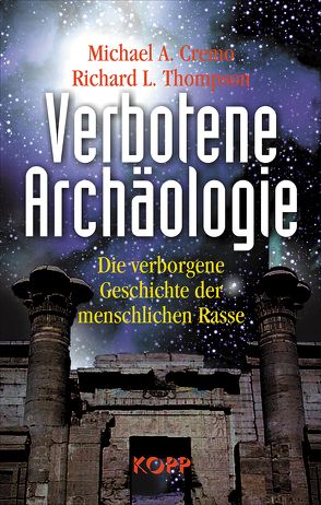 Verbotene Archäologie von Cremo,  Michael A, Thompson,  Richard L