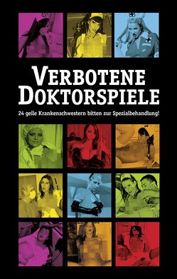 Verbotene Doktorspiele von Caine,  Anthony, Cohen,  Lisa, Grant,  Gary, Lee,  Sarah, Pantha, Prinz,  Jenny, Vandenberg,  Dave