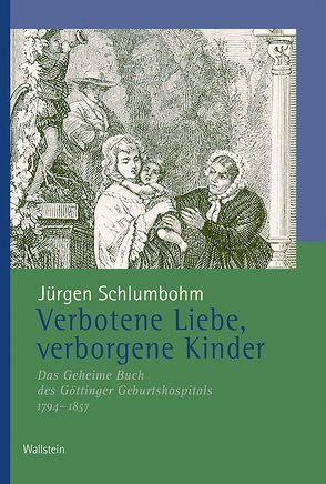 Verbotene Liebe, verborgene Kinder von Schlumbohm,  Jürgen