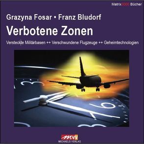 Verbotene Zonen von Bludorf,  Franz, Fosar,  Grazyna