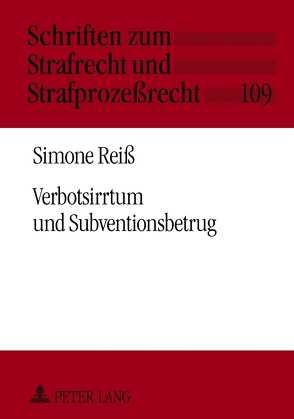 Verbotsirrtum und Subventionsbetrug von Reiß,  Simone