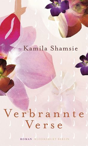 Verbrannte Verse von Grube,  Anette, Shamsie,  Kamila