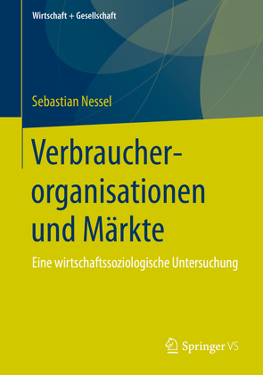 Verbraucherorganisationen und Märkte von Nessel,  Sebastian