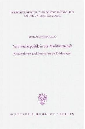 Verbraucherpolitik in der Marktwirtschaft. von Mitropoulos,  Stefan