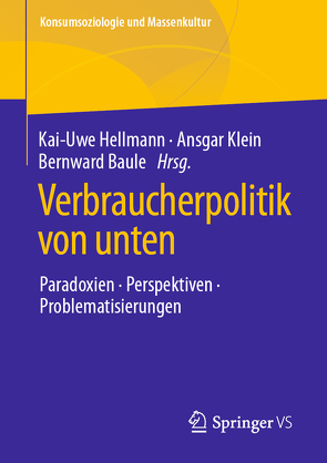 Verbraucherpolitik von unten von Baule,  Bernward, Hellmann,  Kai-Uwe, Klein,  Ansgar