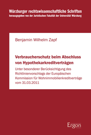 Verbraucherschutz beim Abschluss von Hypothekarkreditverträgen von Zapf,  Benjamin Wilhelm