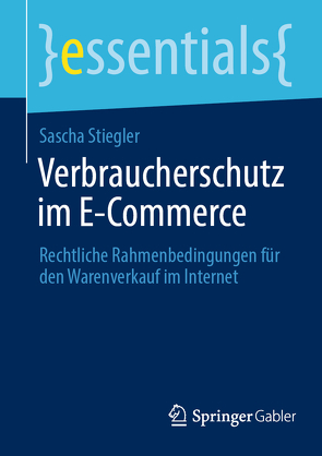 Verbraucherschutz im E-Commerce von Stiegler,  Sascha