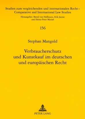 Verbraucherschutz und Kunstkauf im deutschen und europäischen Recht von Mangold,  Stephan