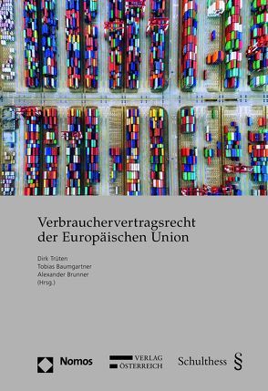 Verbrauchervertragsrecht der Europäischen Union (PrintPlu§) von Baumgartner,  Tobias, Brunner,  Alexander, Trüten,  Dirk