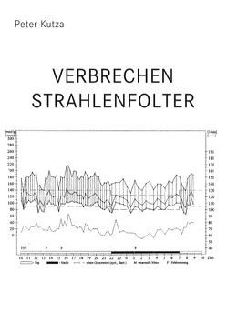 Verbrechen Strahlenfolter von Kutza,  Peter