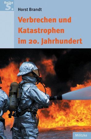 Verbrechen und Katastrophen im 20. Jahrhundert von Brandt,  Horst