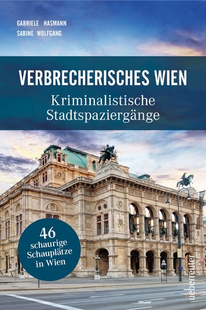 Verbrecherisches Wien von Hasmann,  Gabriele, Wolfgang,  Sabine