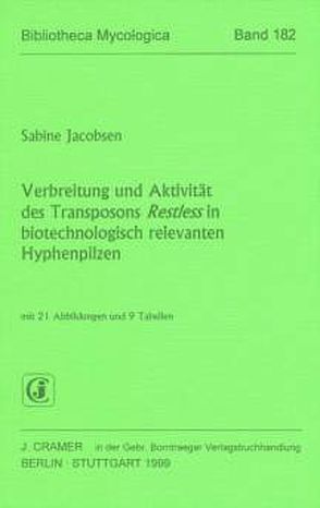 Verbreitung und AKtivität des Transposons Restless in biotechnologisch relevanten Hyphenpilzen von Jacobsen,  Sabine