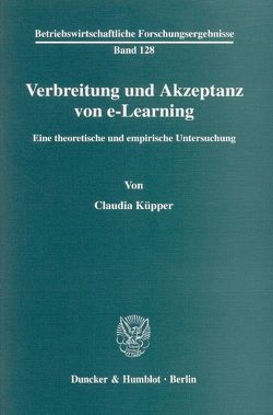 Verbreitung und Akzeptanz von e-Learning. von Küpper,  Claudia