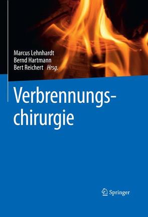 Verbrennungschirurgie von Hartmann,  Bernd, Lehnhardt,  Marcus, Reichert,  Bert