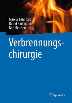 Verbrennungschirurgie von Hartmann,  Bernd, Lehnhardt,  Marcus, Reichert,  Bert