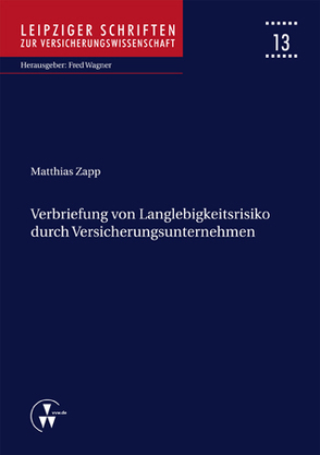 Verbriefung von Langlebigkeitsrisiko durch Versicherungsunternehmen von Wagner,  Fred, Zapp,  Matthias