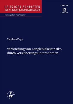 Verbriefung von Langlebigkeitsrisiko durch Versicherungsunternehmen von Wagner,  Fred, Zapp,  Matthias