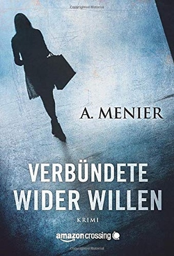 Verbündete wider Willen von Menier,  A., Wüllenkemper,  Cornelius