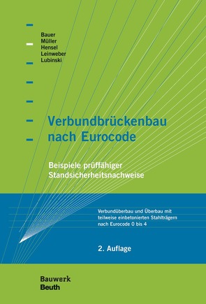 Verbundbrückenbau nach Eurocode von Bauer,  Thomas, Hensel,  Thomas, Leinweber,  Jakob, Lubinski,  Stefan, Mueller,  Michael