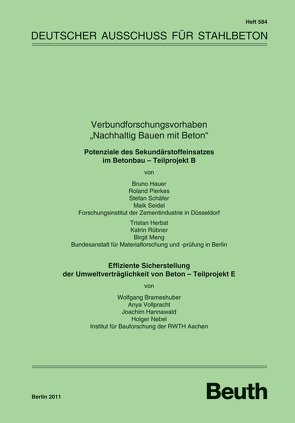Verbundforschungsvorhaben „Nachhaltig Bauen mit Beton“ – Buch mit E-Book von Brameshuber,  W., Hannawald,  J., Hauer,  B., Herbst,  T., Meng,  B., Nebel,  H., Pierkes,  R., Rübner,  K., Schäfer,  S, Seidel,  M., Vollpracht,  A.