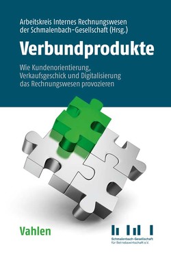 Verbundprodukte von Arbeitskreis Internes Rechnungswesen der Schmalenbach-Gesellschaft für Betriebswirtschaft e.V.