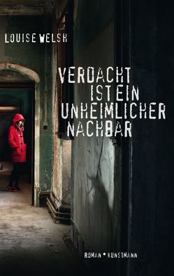 Verdacht ist ein unheimlicher Nachbar von Gravert,  Astrid, Welsh,  Louise