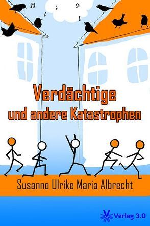 Verdächtige und andere Katastrophen von Albrecht,  Susanne Ulrike Maria