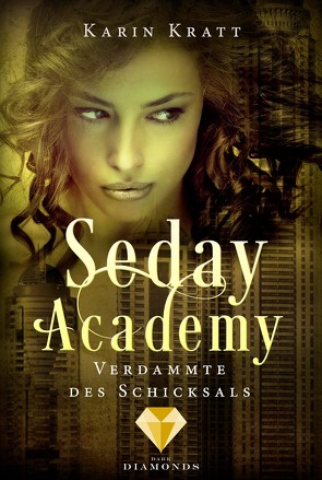 Verdammte des Schicksals (Seday Academy 6) von Kratt,  Karin